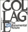 Collage. The unmonumental picture