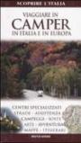 Viaggiare in camper in Italia e in Europa. Ediz. illustrata