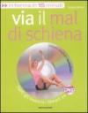 Via il mal di schiena. Ediz. illustrata. Con DVD