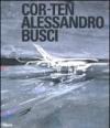 Cor-ten. Alessandro Busci. Ediz. italiana e inglese