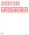 Diritto rovescio. Fili intrecciati tra arte, design e creatività di massa. Catalogo della mostra. (Milano, 24 febbraio-29 marzo 2009). Ediz. italiana e inglese