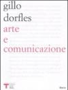 Arte e comunicazione. Comunicazione e struttura nell'analisi di alcuni linguaggi artistici