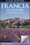 Francia da scoprire. Viaggiare in automobile verso mete insolite e lontane dalla folla. Con carta stradale 1:1.800.000