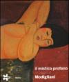 Il mistico profano. Omaggio a Modigliani. Catalogo della mostra (Gallarate, 19 marzo-19 giugno 2010). Ediz. illustrata