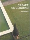 Creare un giardino. Ediz. illustrata