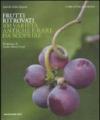 Frutti ritrovati. 100 varietà antiche e rare da scoprire