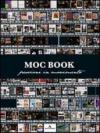 Moc book. Passioni in movimento. Catalogo della mostra (Lodi, 15 ottobre-20 novembre 2011). Ediz. illustrata