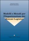 Modelli e metodi per l'organizzazione dei sistemi logistici