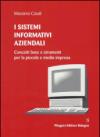 I sistemi informativi aziendali. Concetti base e strumenti per la piccola e media impresa