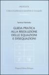 Guida pratica alla risoluzione delle equazioni e disequazioni