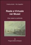 Reale e virtuale nei musei. Due visioni a confronto