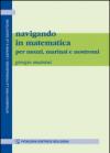 Navigando in matematica. Per mozzi, marinai e nostromi
