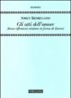 Gli Atti dell'amore. Alcune riflessioni cristiane in forma di discorsi