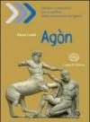 Agòn. Versioni e traduzioni per la verifica delle conoscenze del greco. Per il Liceo classico. Con espansione online