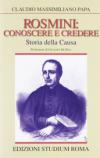 Rosmini: conoscere e credere. Storia della causa