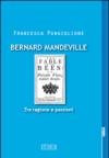 Bernard Mandeville. Ragione e passioni