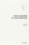 Papa Giovanni e il suo concilio. Con testi inediti