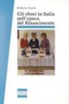 Gli ebrei in Italia nell'epoca del Rinascimento