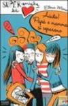 Aiuto! Papà e mamma si separano. Super amiche del cuore: 5