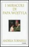 I miracoli di Papa Wojtyla