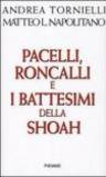 Pacelli, Roncalli e i battesimi della Shoah