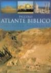 Piccolo atlante biblico. Storia, geografia, archeologia della Bibbia