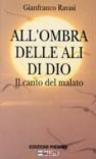 All'ombra delle ali di Dio. Il canto del malato