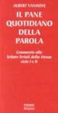 Il pane quotidiano della parola. Commento alle letture feriali della messa. Ciclo 1º e 2º