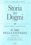 Storia dei dogmi. 1.Il Dio della salvezza I-VIII secolo