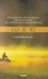 Lui e io. Diario mistico di una donna dei nostri tempi che parlava con le parole di Gesù
