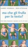 Ma che gli frulla per la testa? Che cosa pensano i bambini da 0 a 6 anni