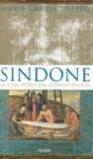 Sindone. La vera storia del sudario di Gesù