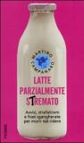 Latte parzialmente stremato. Avvisi, strafalcioni e frasi sgangherate