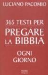 Trecentossentacinque testi per pregare la Bibbia ogni giorno