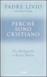 Perché sono cristiano. Da Medjugorje a Radio Maria