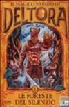 Le foreste del silenzio. Il magico mondo di Deltora. 1.