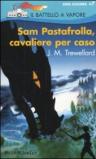 Sam Pastafrolla, cavaliere per caso