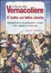 L'Italia del Vernacoliere. E tutta un'altra storia. Sessant'anni di politicanti, mostri, miti, bestie e troiai vari