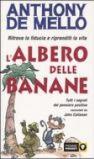 L'albero delle banane. Ritrova la fiducia e riprenditi la vita. Tutti i segreti del pensiero positivo raccontati da John Callanan