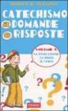 Catechismo a domande e risposte. 1.La rivelazione, la Bibbia, il Credo