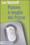 Platone è meglio del Prozac (Bestseller)