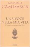 Una voce nella mia vita. L'uomo chiamato da Dio