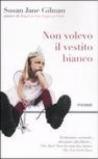 Non volevo il vestito bianco