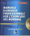 Manuale giuridico professionale per l'esercizio del nursing. Con CD-ROM