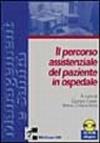 Il percorso assistenziale del paziente in ospedale. Con CD-ROM