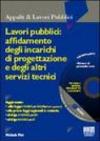 Lavori pubblici, affidamento degli incarichi di progettazione e degli altri servizi tecnici