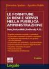 Le forniture di beni e servizi nella pubblica amministrazione. Stato, Enti pubblici, Enti locali, Asl