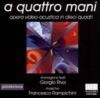 A quattro mani. Opera video-acustica in dieci quadri. Con chiave USB