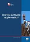 Sicurezza sul lavoro: utopia o realtà?