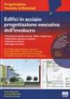 *EDIFICI IN ACCIAIO: PROGETTAZIONE ESECUIVA DELL'INVOLUCRO CON CD ROM